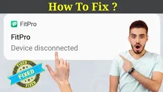 Fix Fitpro Device Disconnected Problem