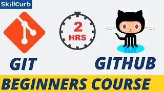 Git and Github Full Course for Beginners in 2 hours