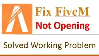How To Fix Fivem Not Open? solved working problem
