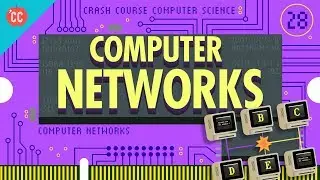 Computer Networks: Crash Course Computer Science #28