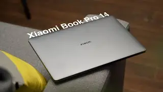 Это уже круче чем MacBook — Хiaomi Book Pro 14 2022 OLED 90Hz!