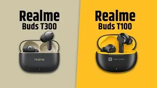 Realme Buds T300 VS Realme Buds T100 | Full Comparison