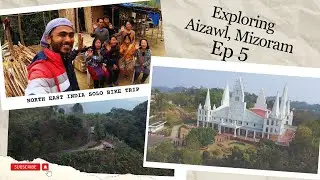 Aizawl, Mizoram: Where people don't use HORN | Northeast India Expedition | Ep 4