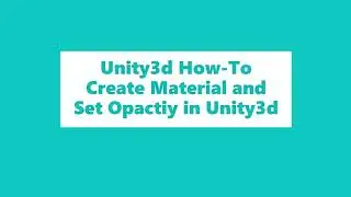 Unity3D How To - Create Materiel and Change opacity | Unity Material Opacity