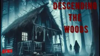 Descending The Woods - ОБЗОР. Хоррор который ждут!