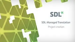 SDL Managed Translation - Project Creation | Graphene series