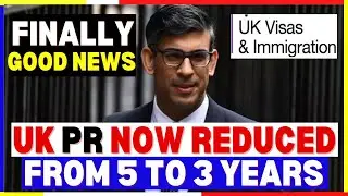 Good News! UK Permanent Residence PR Becomes 3 Years Instead of 5 Years: UK PR New Rules Announced!