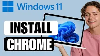 How to Install Google Chrome on Windows 11