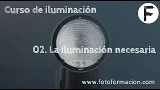 Curso de iluminación. Lección 2. La iluminación necesaria