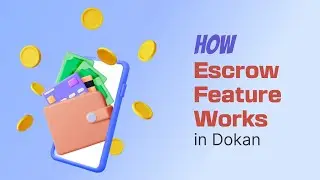 How to Set Up Escrow in Dokan Marketplace