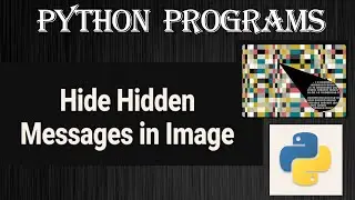 Python - Hide Message into Image | Steganography | Python Beginners | Python Tutorials