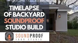 Soundproof Backyard Studio Build - Timelapse