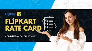 Flipkart Rate Card | Charges on Flipkart | Commission Calculation | Online Business | Big Faction