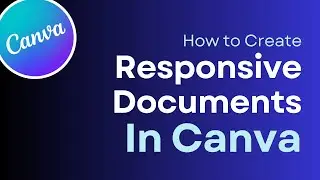 Responsive Document in Canva (Best for Text Based Documents)