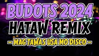 BEST OF VIRAL BUDOTS HATAW REMIX 2024  | MAG TAWAS USA MO DISCO BUDOTS