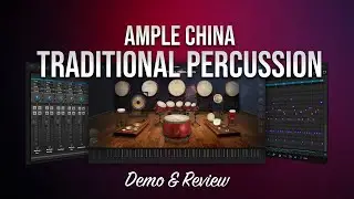 Ample Sound | Ample China Traditional Percussion | Demo & Review