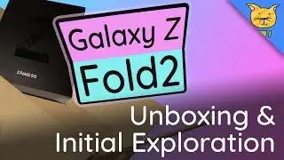 Unboxing the Galaxy Z Fold2 & Initial Exploration