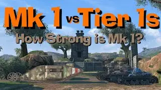 WOT Blitz Face Off || Mk I Heavy Tank vs Tier 1s