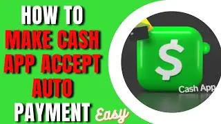 How To Make Cash App Accept Auto Payment  (Easy)