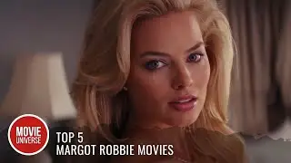 Top 5 Best Margot Robbie Movies