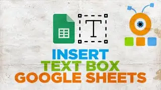 How to Insert a Text Box in Google Sheets