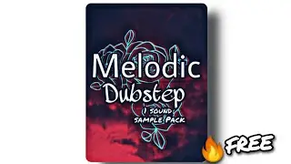 Melodic Dubstep Sample Pack free Download | Vol 1