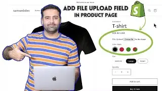 How To Add File Upload Field in Shopify Product Page?