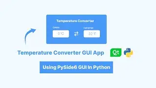 How to Create a Modern Temperature Converter Using Python | GUI PySide6/PyQt6 Project