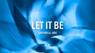 Santorelli, JXDE - Let It Be