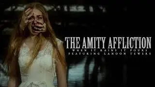 The Amity Affliction "When It Rains It Pours" ft. Landon Tewers