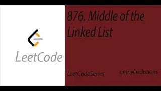 876. Middle of the Linked List | LeetCode Series Solution by using Python3 |LeetCode Series