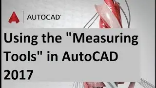 how to Using the Measuring Tools in AutoCAD 2017