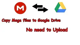 Copy Mega files to Google Drive