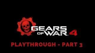 Surviving an Onslaught - Gears of War 4 Playthrough - Part 3