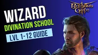 Baldur's Gate 3 Wizard Guide - Divination School Subclass - Level 1-12 Guide