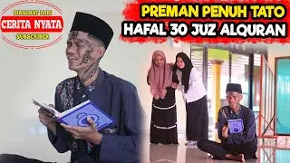 PREMAN PENUH TATO HAFAL 30 JUZ ALQURAN, HIDAYAH SEORANG PREMAN YG INGIN BERBAKTI KEPADA IBUNYA