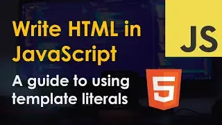 Write HTML in JavaScript with ES6 Template Literals