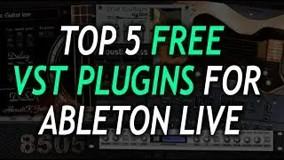 5 FREE VST PLUGINS for ABLETON LIVE