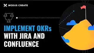 How to Implement OKRs using Jira and Confluence in your Organization