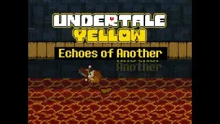 Undertale Yellow- Echoes of Another [Sprite Animation]