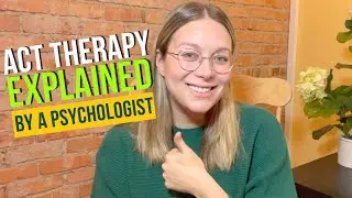 What is Acceptance and Commitment Therapy (ACT Therapy Explained)