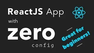 Easy ReactJS App with Zero Config - Great for Beginners!