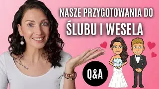 NASZE PRZYGOTOWANIA DO ŚLUBU I WESELA - Q&A ♥ Lekcje Miłości SoSpecial