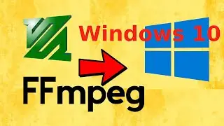 How To Install FFMPEG In Windows 10
