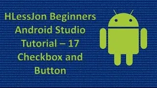 Beginners Android Studio Tutorial – 17 Checkbox and Button