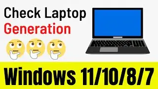 ✅How To Check Your Laptop Generation | Find Intel Processor Generation | Windows 11/10/8/7 Quickly