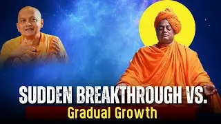 Is Enlightenment Sudden or Gradual? Swami Sarvapriyananda Explains the Path to Awakening