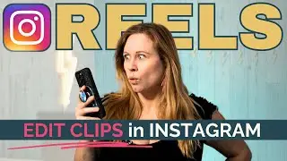 How to Edit a Single Video Clip in Instagram Reels to Make it More Engaging