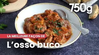 La meilleure façon de... Réussir son osso buco - 750g