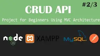 How to Create a CRUD API with MVC Part 2 – NodeJS Express & MySQL Database Project for Beginners